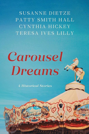 Dietze-Hall-Hickey-Lilly_Carousel-Dreams_300x450