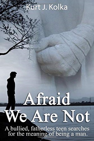 Afraid-We-Are-Not_Kurt-J-Kolka_300x450