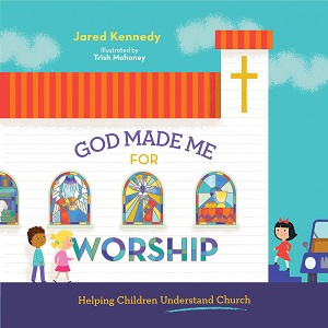 Kennedy_God-Made-Me-For-Worship_300x300
