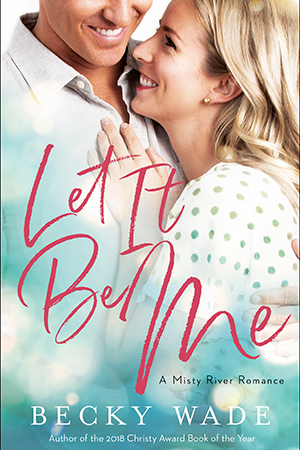 Becky Wade-Let It Be Me