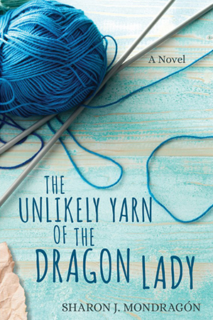 Mondragon-Unlikely Yarn of the Dragon Lady