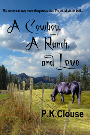 Clouse-A Cowboy A Ranch and Love