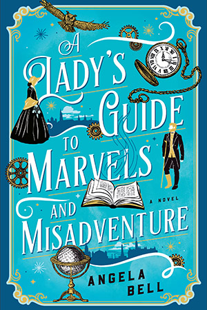 Bell-Ladys Guide to Marvels and Misadventure